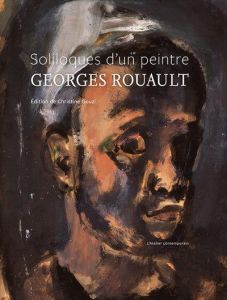 Soliloques d'un peintre. Écrits 1896-1958 - Rouault Georges - Gouzi Christine - Hergott Fabric