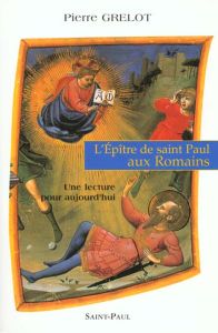 L'Epître de saint Paul aux Romains. Une lecture pour aujourd'hui - Grelot Pierre