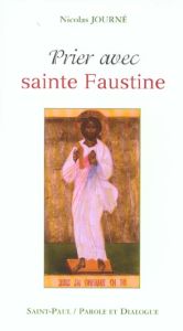 Prier avec Sainte Faustine - Journé Nicolas