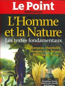 Le Point hors-série - Références N° 81, juin 2020 : L'homme et la nature. Les textes fondamentaux - Golliau Catherine