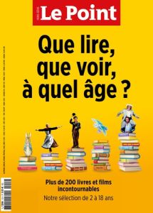 Le Point hors-série N° 15, juillet-août 2022 : Que lire, que voir, à quel âge ? - Cuneo Louise