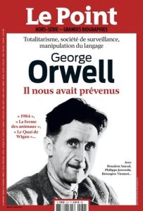 Le Point hors-série - Les grandes biographies N° 32, novembre-décembre 2022 : George Orwell. Il nous - Moreau Laurence