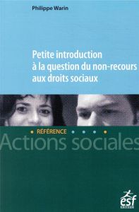 Petite introduction à la question du non-recours aux droits sociaux - Warin Philippe