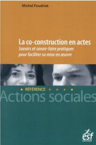 La co-construction en actes - Foudriat Michel