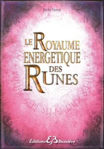 Le royaume énergétique des runes - Venot Jacky