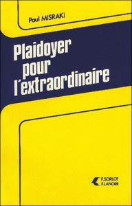 Plaidoyer pour l'extraordinaire - Misraki Paul