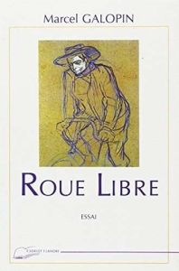 Roue Libre - Essai - Galopin Marcel