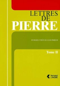 Lettres de Pierre. Tome 2 - Monnier Pierre