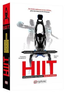 HIIT Entraînement fractionné à haute intensité. Méthodologie, guide des mouvements, planifications - Pourcelot Christophe - Vidal Maxence