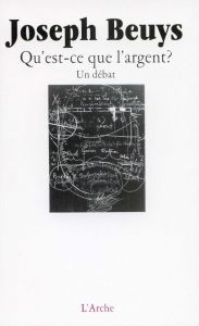 Qu'est-ce que l'argent ? - Beuys Joseph - Cassagnau Laurent