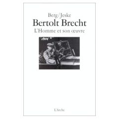 BERTOLT BRECHT. L'homme et son oeuvre - Berg Günter - Jesker Wolfang