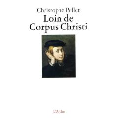 Loin de Corpus Christi - Pellet Christophe