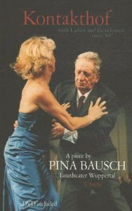 Kontakthof. Edition quadrilingue français-anglais-allemand-italien, avec 1 DVD - Bausch Pina - Endicott Jo-Ann - Billiet Bénédicte