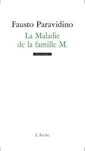 La Maladie de la famille M - Paravidino Fausto - Michel Caroline