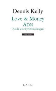 Love & Money / ADN (acide désoxyribonucléique) - Kelly Dennis - Le Moine Philippe - Aïqui Francis