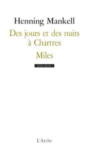 Des jours et des nuits à Chartres %3B Miles - Mankell Henning - Sinding Terje - Bouchet Camilla
