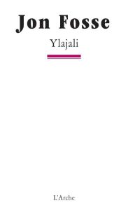 Ylajali. D'après le roman Faim de Knut Hamsun - Fosse Jon - Hamsun Knut - Dufay Gabriel - Bouchet