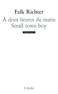 A deux heures du matin / Small town boy - Richter Falk - Monfort Anne