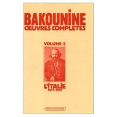 Oeuvres complètes / de Bakounine  Tome 2. Oeuvres complètes, Écrits et matériaux, Michel Bakounine e - Bakounine Michel