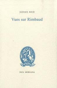 Vues sur Rimbaud - Roud Gustave