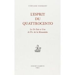 L'ESPRIT DU QUATTROCENTO. LE DE ENTE ET UNO DE PIC DE LA MIRANDOLE. - TOUSSAINT STEPHANE