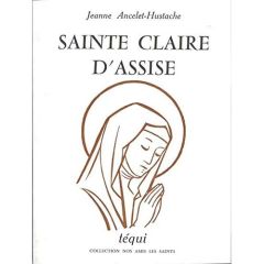 Sainte Claire d'Assise - Ancelet-Hustache Jeanne