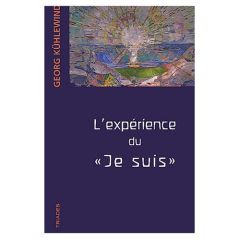 L'expérience du "je suis". Méditations aux frontières de l'âme - Kühlewind Georg - Burlotte Raymond