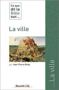 LA VILLE - CE QUE DIT LA BIBLE SUR N. 33 - ROSA, JEAN-PIERRE