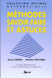 Méthodes, savoir-faire et astuces. Classes préparatoires au Haut enseignement commercial - Fegyveres Matthias - Sarfati Steeve