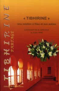 Tibhirine. Une relation à Dieu et aux autres - Lancement de la collection le 2 juin 2009 - Chergé Hubert de - Minassian Marie-Dominique - Van