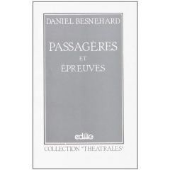 Passagères, Epreuves - Besnehard Daniel