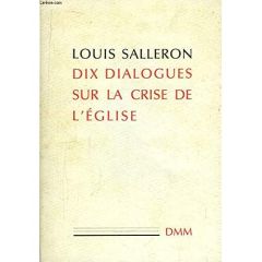 DIX DIALOGUES SUR LA CRISE DE L’ÉGLISE - Salleron Louis