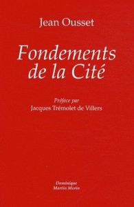 Fondements de la Cité - Ousset Jean - Trémolet de Villers Jacques