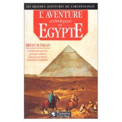 L'AVENTURE ARCHEOLOGIQUE EN EGYPTE - Fagan Brian