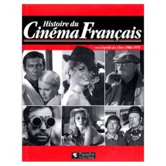 HISTOIRE DU CINEMA FRANCAIS. Encyclopédie des films - Bernard André - Bessy Maurice - Chirat Raymond