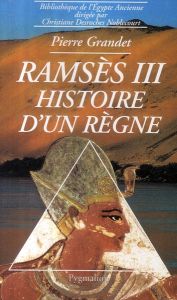 Ramsès III. Histoire d'un règne - Grandet Pierre