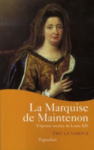 La marquise de Maintenon - Le Nabour Eric