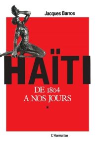 Haïti, de 1804 à nos jours. 2 volumes - Barros Jacques