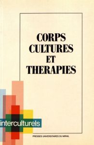 Corps, cultures et thérapies - Clanet Claude - Fourasté Raymond - Sudres Jean-Luc