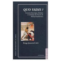 Quo Vadis ? Contexte historique, littéraire et artistique de l'oeuvre de Henryk Sienkiewicz - JOUCAVIEL K