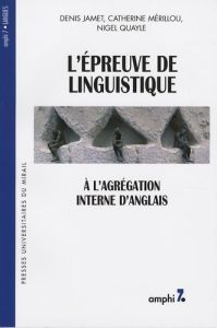 L'épreuve de linguistique à l'agrégation interne d'anglais - Jamet Denis - Mérillou Catherine - Quayle Nigel