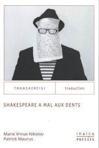 Shakespeare a mal aux dents - Vrinat-Nikolov Marie - Maurus Patrick