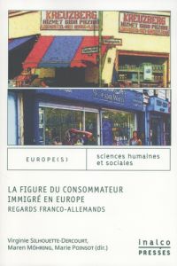 LA FIGURE DU CONSOMMATEUR IMMIGRE EN EUROPE - REGARDS FRANCO-ALLEMANDS - Silhouette-Dercourt Virginie - Möhring Maren - Poi