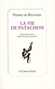 La vie de Patachon - Régnier Pierre de - Baer Edouard - Weill Alain