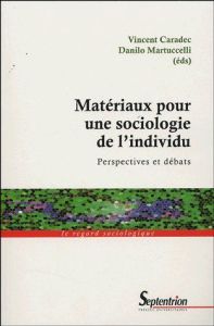 Matériaux pour une sociologie de l'individu. Perspectives et débats - Caradec Vincent - Martuccelli Danilo