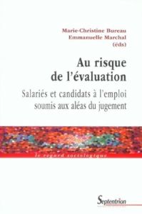 Au risque de l'évaluation. Salariés et candidats à l'emploi soumis aux aléas du jugement - Bureau Marie-Christine - Marchal Emmanuelle