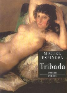 TRIBADA - THEOLOGIAE TRACTATUS - Espinosa Miguel - Roullière Yves - Arrabal Fernand