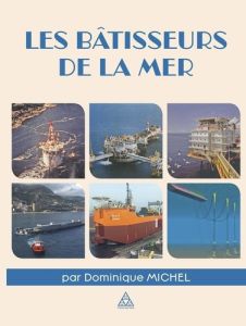 Les bâtisseurs de la mer - Michel Dominique - Pouyanné Patrick - Debouvry Chr