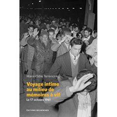 Voyage intime au milieu de mémoires à vif. Le 17 octobre 1961 - Terrenoire Marie-Odile