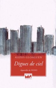 Digues de ciel - Gloaguen Alexis